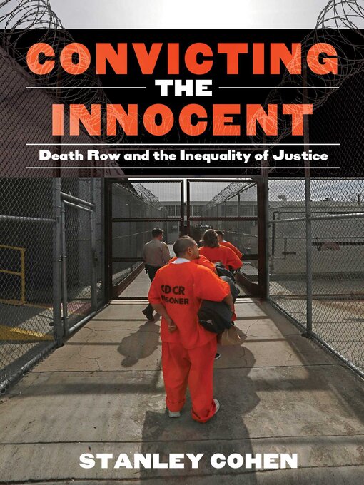 Title details for Convicting the Innocent: Death Row and America's Broken System of Justice by Stanley Cohen - Available